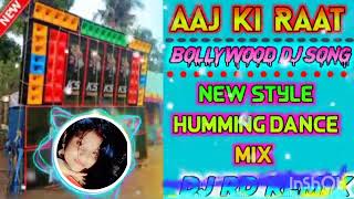 Aaj ki Raat  New Style Humming Dance Mix  Dj RD Remix [upl. by Giah488]