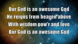 Our God is an Awesome God with Lyrics [upl. by Nyrb717]