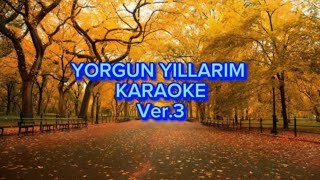 Yorgun yıllarım  Karaoke La [upl. by Deloris]