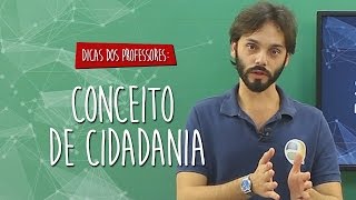 Dica dos Professores  Sociologia  Conceito de Cidadania [upl. by Noet]