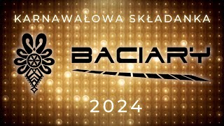 BACIARY KARNAWAŁOWA SKŁADANKA 2024 [upl. by Edmund946]