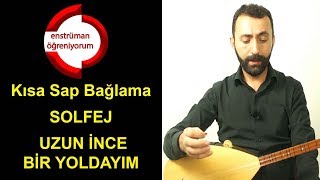 Uzun İnce Bir Yoldayım Solfej  Kısa Sap Bağlama [upl. by Alleunamme493]