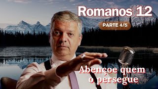 Romanos 12  45  Fervorosos no Espírito perseverantes e com esperança Estudo bíblico [upl. by Delmor371]