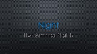 Night Hot Summer Nights Lyrics [upl. by Allister]