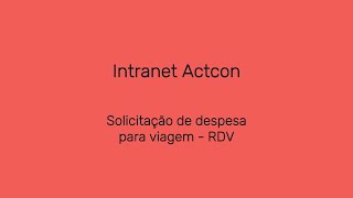 Intranet Actcon T Solicit despesa viagem 0910 [upl. by Mame182]