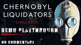 Chernobyl Liquidators Simulation  Demo Playthrough  No Commentary [upl. by Nirahs]