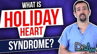 What is Holiday Heart Syndrome [upl. by Lesley480]