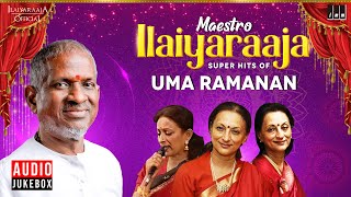 Maestro Super Hits of Uma Ramanan  Isaignani Ilaiyaraaja  80s Tamil Hits  Uma Ramanan Songs [upl. by Cirilla]