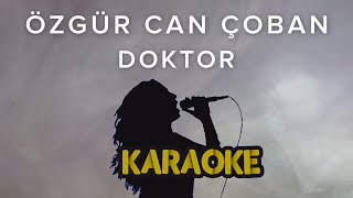 Özgür Can Çoban  Doktor Karaoke Video [upl. by Allisurd]