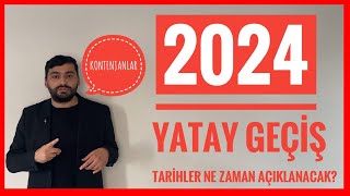 2024 BAHAR DÃ–NEMÄ° YATAY GEÃ‡Ä°Å TARÄ°HLERÄ° NE ZAMAN YÃ–K YATAY GEÃ‡Ä°Å KONTENJANLARI [upl. by Lednyk]