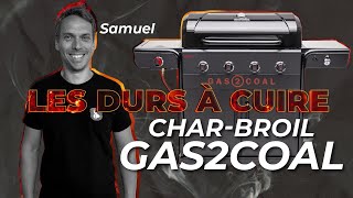 Le Gas2Coal de CharBroil  Les Durs à Cuire 🔥 [upl. by Yahiya49]