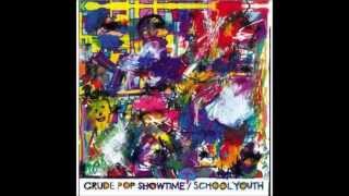 School Youth  Crude Pop Showtime  Full Album [upl. by Cosme]