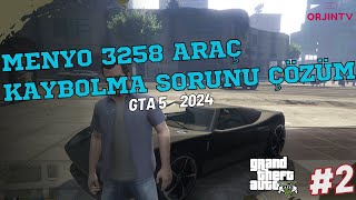 Menyo 3258 Araç Kaybolma Sorunu Nasıl Çözülür  Detaylı Anlatım  GTA 5 2024 [upl. by Nivak]