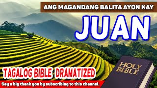 Tagalog Audio Bible  Book of JOHN  all chapters 🔊📜💻😇 [upl. by Eam]