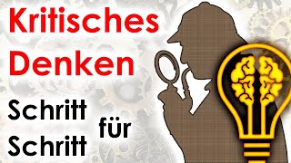 Kritisches Denken Schritt für Schritt Wie geht selbstständiges kritisches Denken Teil 3 [upl. by Yadrahs]