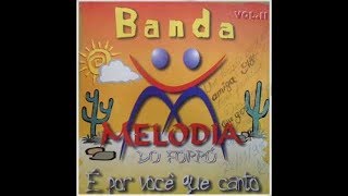 BANDA MELODIA  É por você que canto com letra [upl. by Kingdon872]