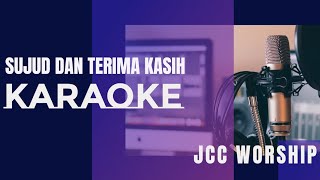 Sujud dan Terima Kasih JCC Worship Karaoke [upl. by Ahsets]