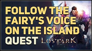 Follow the Fairys Voice on the Island Lost Ark [upl. by Swartz]