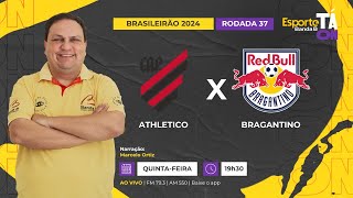 AO VIVO  ATHLETICO x BRAGANTINO 0512 [upl. by Lebyram]