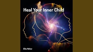 Heal Your Inner Child [upl. by Acinna]