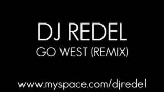 Go West remixedproduced by Dj RedeL [upl. by Noe641]