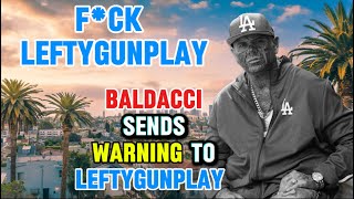 Baldacci disses LeftyGunPlay [upl. by Hannala529]