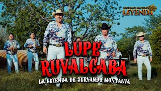 La Leyenda De Servando Montalva  Lupe Ruvalcaba SeguimosHaciendoLeyenda [upl. by Dace]