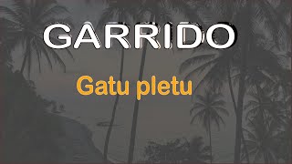 Garrido  Gatu pletu [upl. by Nossila]