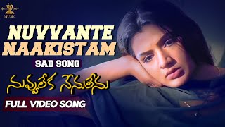 Nuvvante Naakistam Sad Version Video Song Full HD  Nuvvu Leka Nenu Lenu  Tarun Aarthi Agarwal [upl. by Capello]