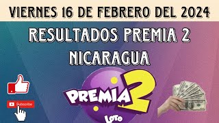 Resultados PREMIA 2 NICARAGUA del viernes 16 de febrero del 2024 [upl. by Evelyn521]