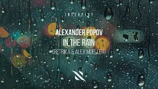 Alexander Popov amp Brandon Mignacca  In The Rain Retrika amp Alex Mueller Remix [upl. by Ress]