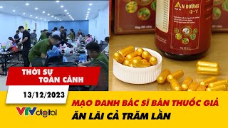 Thời sự toàn cảnh tối 1312 Triệt phá nhóm mạo danh bác sĩ bán thuốc giả ăn lãi cả trăm lần  VTV24 [upl. by Guillema]