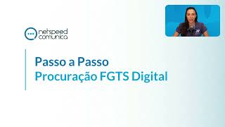 Netspeed Comunica  Passo a Passo  Procuração FGTS Digital [upl. by Archaimbaud]