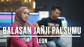 BALASAN JANJI PALSUMU  LEON LIVE COVER INDAH YASTAMI [upl. by Sternberg981]