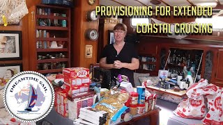 Provisioning a boat for extended coastal cruising  Episode 31 [upl. by Gnoz]