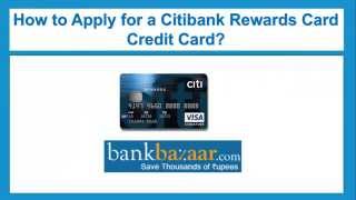 How to Apply for Citibank Rewards Card Credit Card [upl. by Melisa]