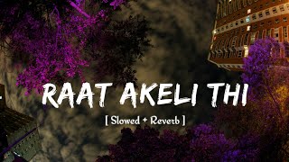 Raat Akeli Thi  Slowed  Reverb  Creation LK [upl. by Westfall709]