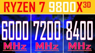 6000MHz vs 7200MHz vs 8400MHz  DDR5 RAM TEST  RYZEN 7 9800X3D  Which One Better for GAMING [upl. by Nwavahs353]