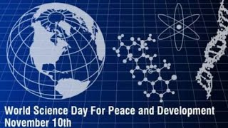 World Science Day for peace and development  themes of World Science Day 20112018 [upl. by Warfeld12]