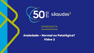 VÍDEO 2 Ansiedade normal ou patológica [upl. by Afinom]