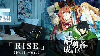 FULL RISE  Rising of the Shield Hero OP  Piano Cover [upl. by Aineval]