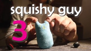 ASMR Squishy Guy 3 [upl. by Ilana]