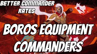 Better Commander Rates Boros Equipment Commanders [upl. by Jeniece525]