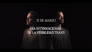 VÍDEO DÍA INTERNACIONAL DE LA VISIBILIDAD TRANS [upl. by Levey618]