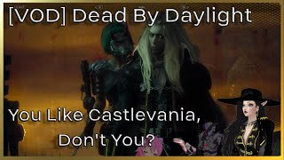 VOD Dead By Daylight  You Like Castlevania Dont You [upl. by Freeborn]