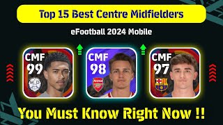 Top 15 Best Centre Midfielders  CMF  In eFootball 2024 Mobile  Best Cmf in eFootball 2024 🔥 [upl. by Atinrev]