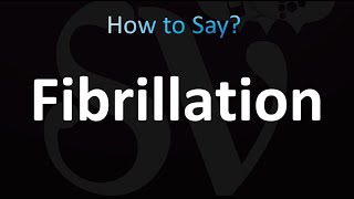 How to Pronounce Fibrillation correctly [upl. by Alica893]