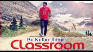 Classroom  Kulbir Jhinjer Official Full Song Single Track Latest Punjabi Song 2013 [upl. by Arthur75]