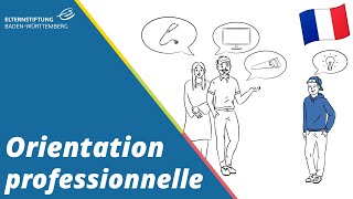 Orientation professionnelle  Elternstiftung BadenWürttemberg FrançaisFranzösisch [upl. by Friedman]