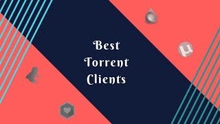 Best Torrent Clients In 2018 Best Free Torrent Clients which works Great [upl. by Anaitsirhc927]